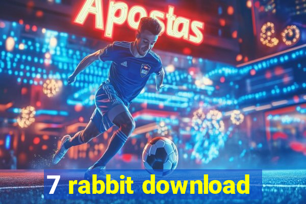 7 rabbit download